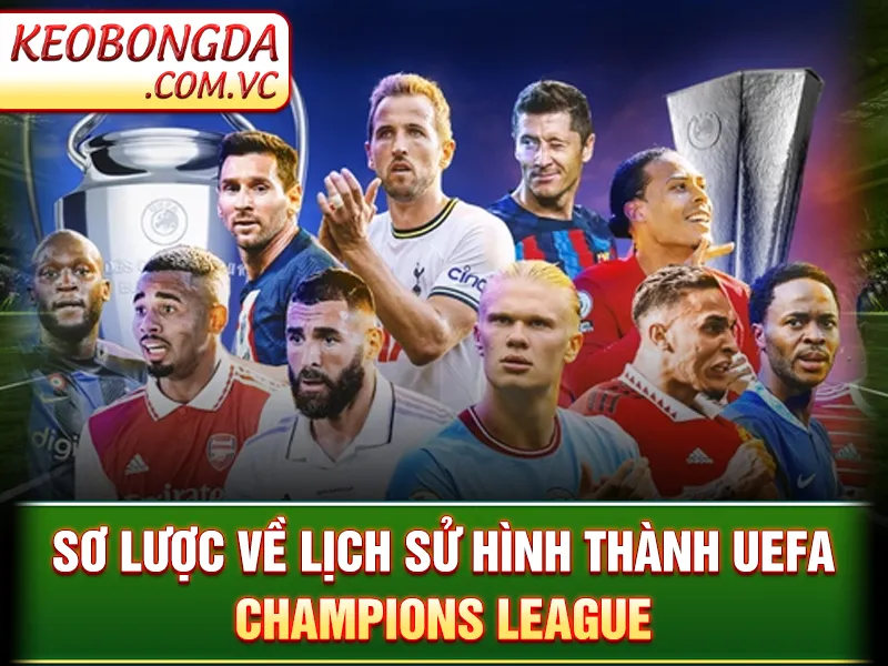 UEFA Champions League - Giải Đấu Khắc Nghiệt Của Bóng Đá Châu Âu 2 Sơ lược về lịch sử hình thành UEFA Champions League