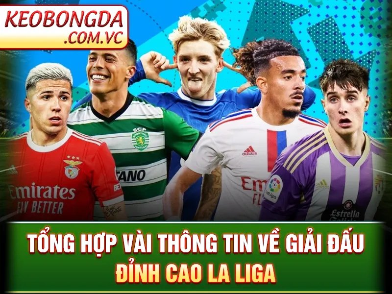 La Liga – Nơi Hội Tụ Những Trận Cầu Đỉnh Cao Và Cảm Xúc