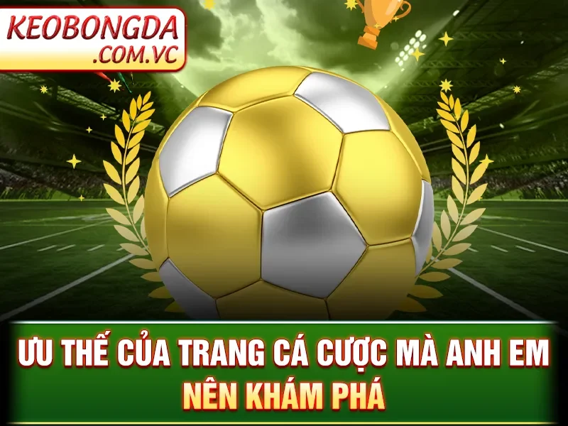 Giới Thiệu Kèo Bóng Đá - 24/7 2 Giới Thiệu Kèo Bóng Đá - Ưu thế của trang cá cược mà anh em nên khám phá