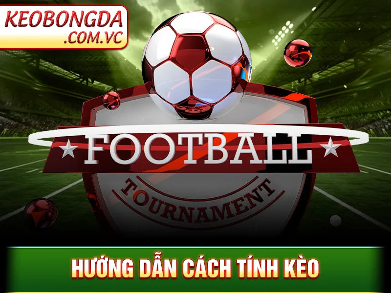 Kèo Châu Âu - Loại Kèo Cược Được Nhiều Dân Cược Lựa Chọn 4 Kèo Châu Âu - Hướng dẫn cách tính kèo